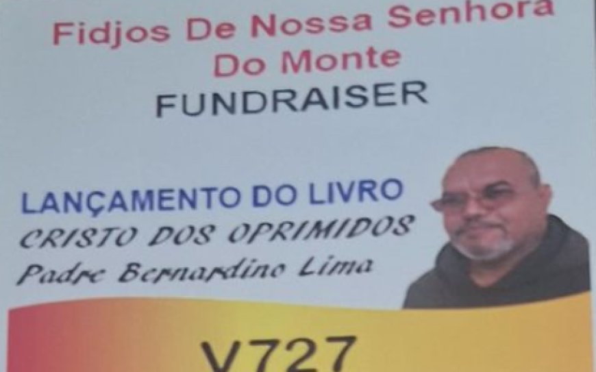 Filhos de Nossa Senhora do Monte organizam evento para recolher fundos para a construção da igreja e lançamento de livro em Brockton