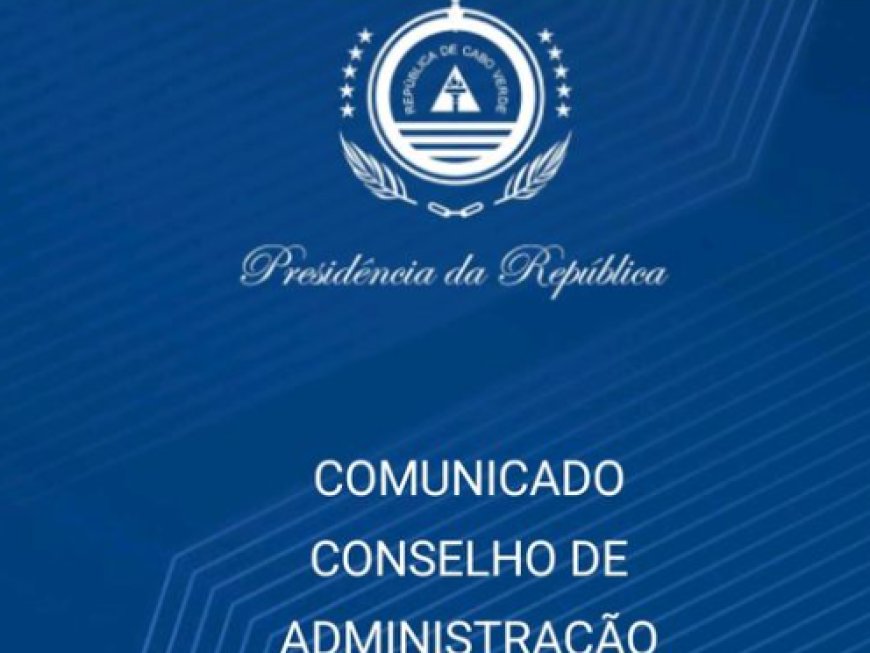 Comunicado do Conselho de Administração da Presidência da República